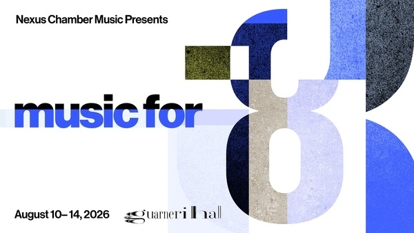 Grammy-Nominated Premiere Anchors 9th NEXUS Chamber Music Festival This August 12-14